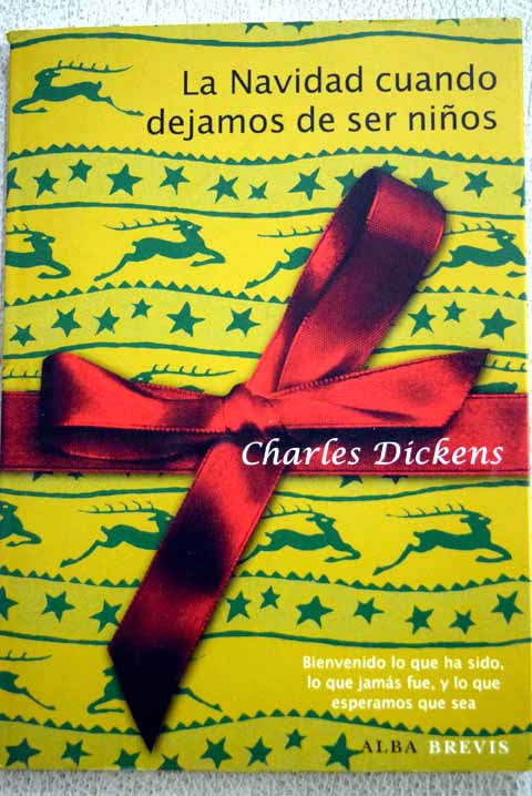 La Navidad cuando dejamos de ser nios / Charles Dickens