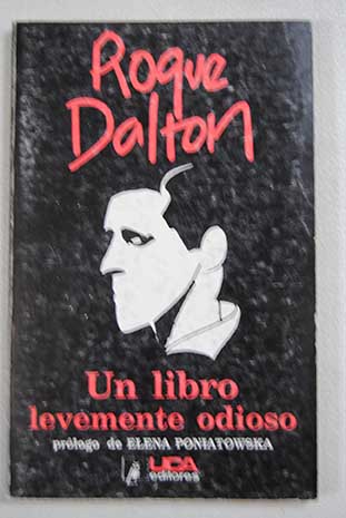 Un libro levemente odioso / Roque Dalton