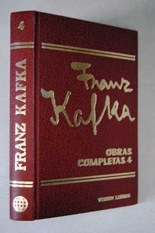 Obras completas Novelas cuentos relatos Tomo IV Un mdico rural Carta al padre Un artista del hambre La muralla china Cuadernos en octava / Franz Kafka