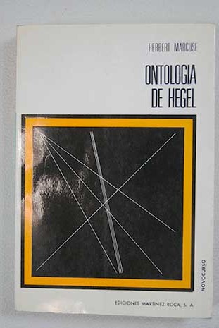 Ontologa de Hegel y teora de la historicidad / Herbert Marcuse