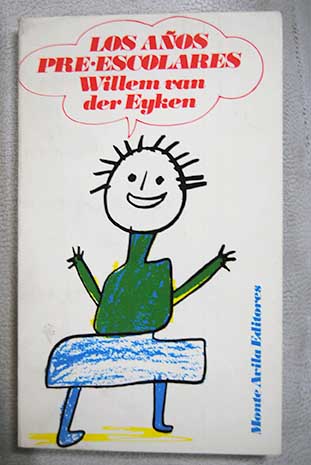 Los aos pre escolares / Willem Van Der Eyken