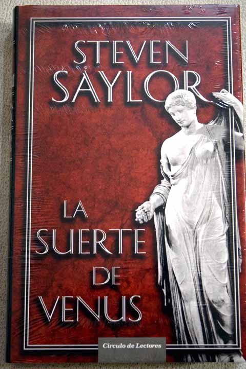 La suerte de Venus el cuarto caso de Gordiano el Sabueso / Steven Saylor