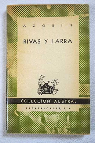 Rivas y Larra razn social del romanticismo en Espaa / Jos Azorn Martinez Ruiz