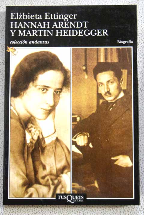 Hannah Arendt y Martin Heidegger / Elzbieta Ettinger