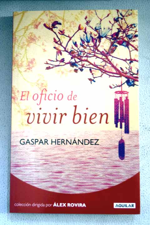 El oficio de vivir bien / Gaspar Hernndez