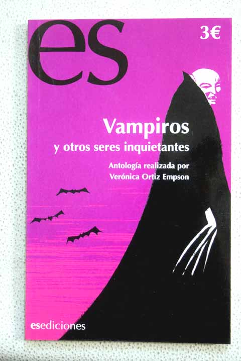 Vampiros y otros seres inquietantes / Veronica Ortiz Empson