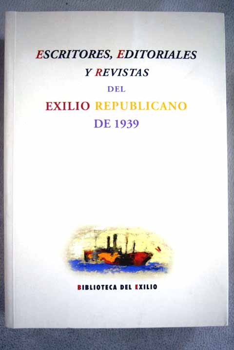Escritores editoriales y revistas del exilio republicano de 1939