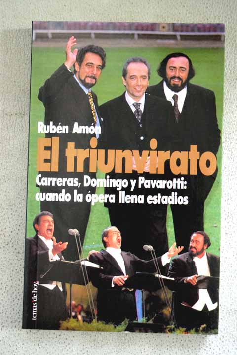El triunvirato Carreras Domingo y Pavarotti cuando la pera llena estadios / Rubn Amn
