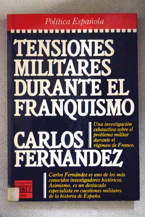 Tensiones militares durante el franquismo / Carlos Fernndez