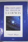 Diccionario del amante de la ciencia / Claude Allègre