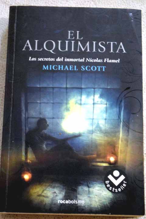 El alquimista los secretos del inmortal Nicolas Flamel / Michael Scott