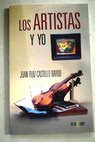 Los artistas y yo / Juan Ruiz Castillo Bayod