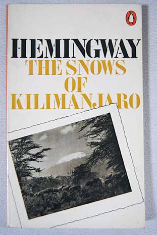 The snows of Kilimanjaro / Ernest Hemingway