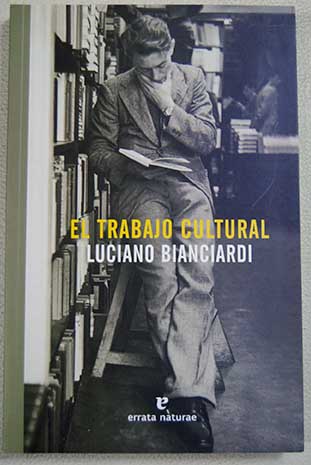 El trabajo cultural / Luciano Bianciardi