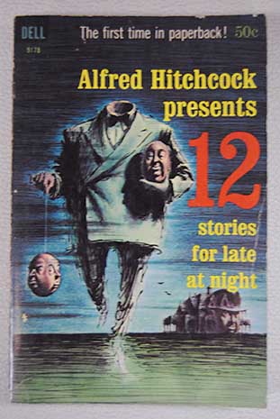 Alfred Hitchcock presents 12 stories for late at night / Alfred Hitchcock