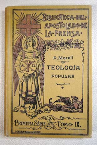 Tratado de Teologia popular Primera Parte Cuestiones acerca de Jesucristo / Francisco de Paula Morell