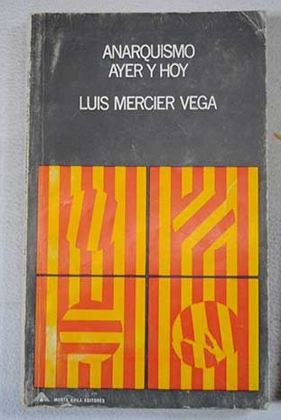 Anarquismo ayer y hoy / Luis Mercier Vega