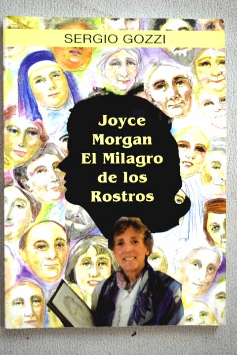 Joyce Morgan el milagro de los rostros / Sergio Gozzi