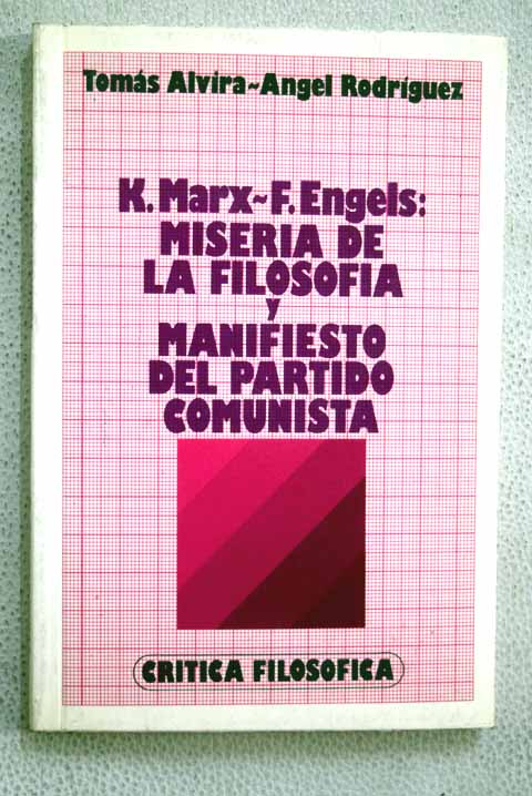 Miseria de la filosofa y Manifiesto del partido comunista K Marx F Engels / Toms Alvira