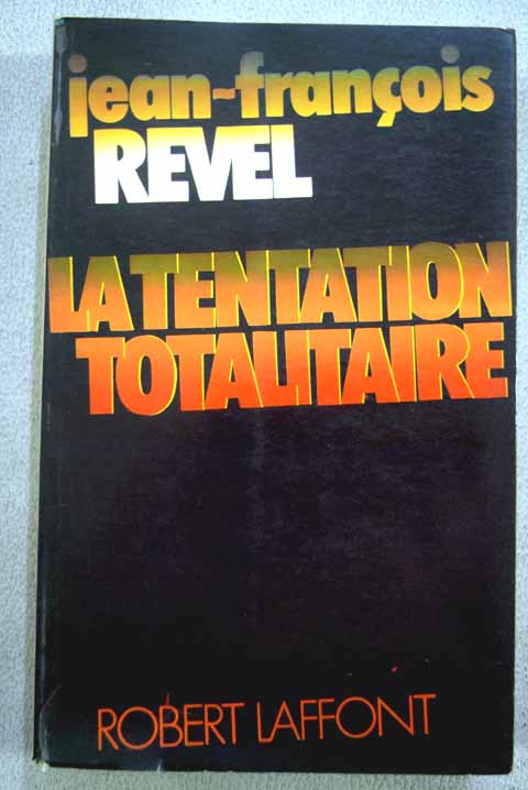 La tentation totalitaire / Jean Franois Revel