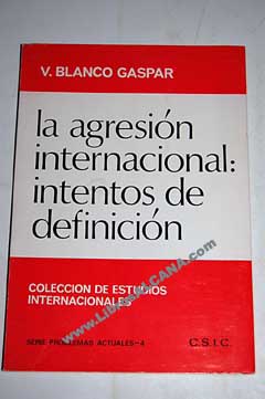 La agresin internacional Intentos de definicin / Vicente Blanco Gaspar