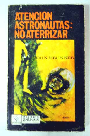 Atencin astronautas Prohibido aterrizar / John Brunner