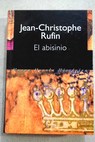 El abisinio / Jean Christophe Rufin
