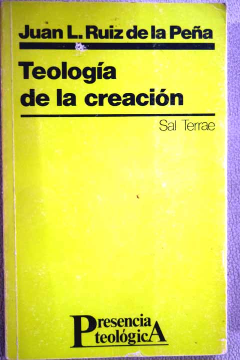 Teologa de la creacin / Juan Luis Ruiz de la Pea