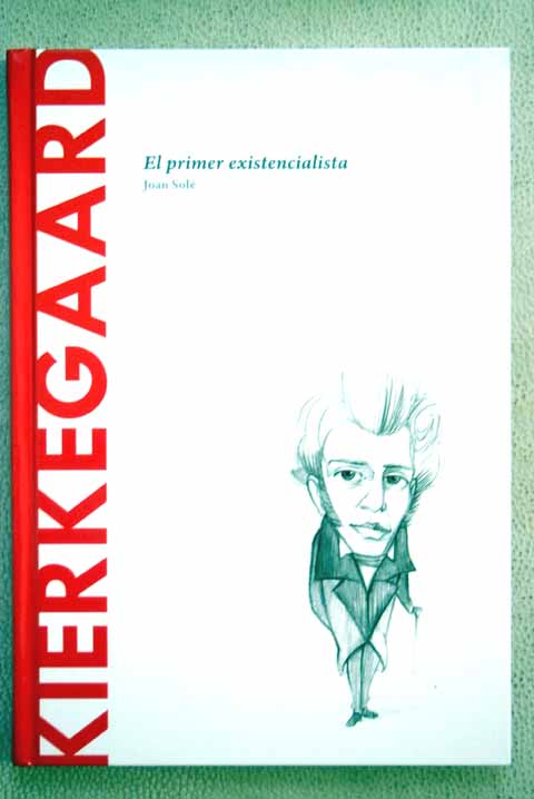 Kierkegaard el primer existencialista / Joan Sol
