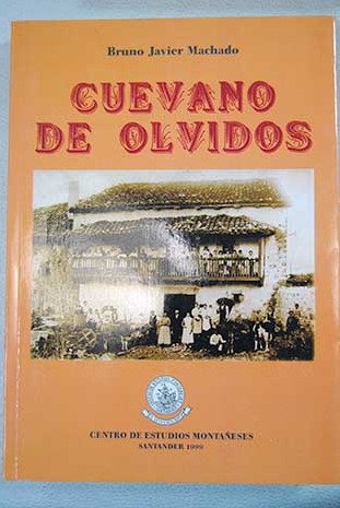 Cuvano de olvidos presencia de Cantabria en Cuba 1492 1999 crnicas ilustradas / Bruno Javier Machado
