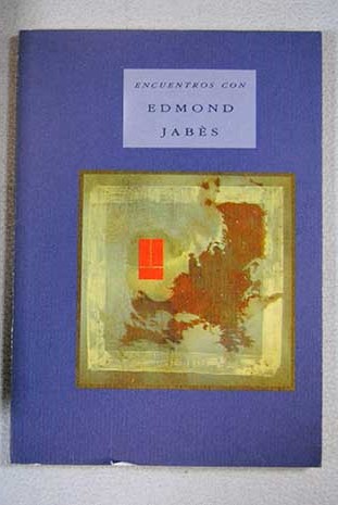 Encuentros con Edmond Jabs / Edmond Jabs