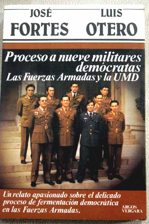 Proceso a nueve militares demcratas / Fortes Jos Otero Luis