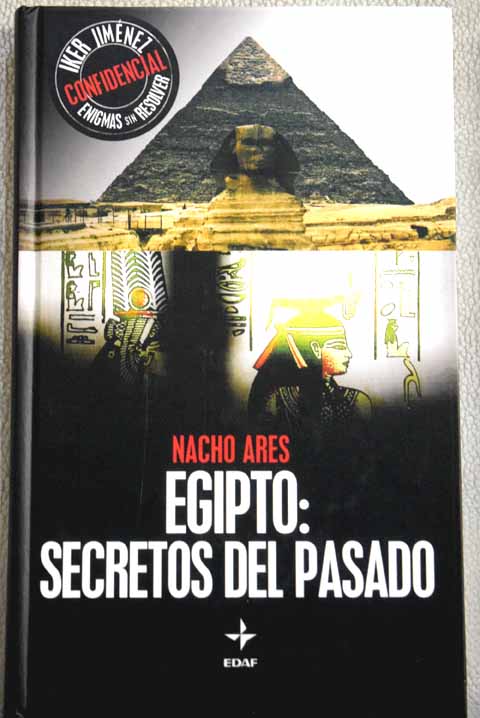 Egipto secretos del pasado / Nacho Ares