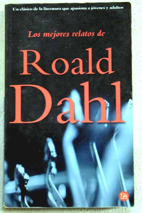 Antologa los mejores relatos de Roald Dahl / Roald Dahl