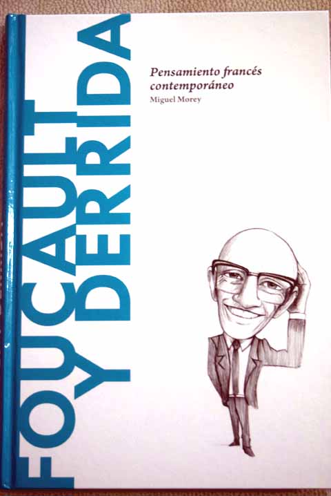 Foucault y Derrida pensamiento francs contemporneo / Miguel Morey