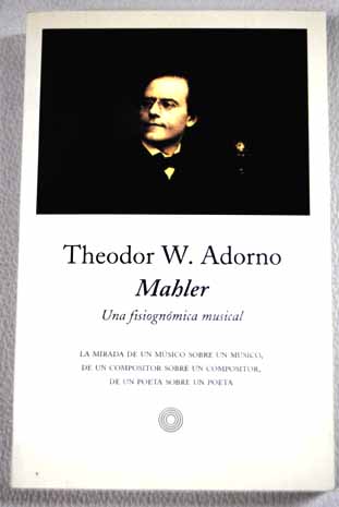 Mahler una fisiognmica musical / Theodor W Adorno