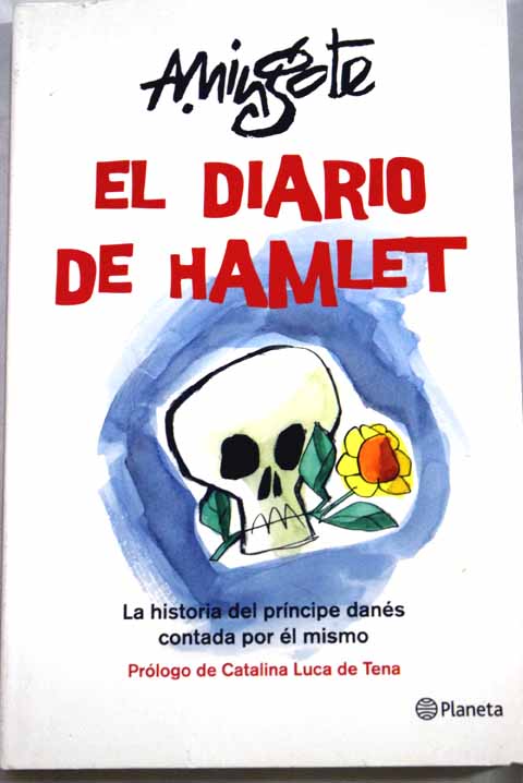 El diario de Hamlet la historia del prncipe dans contada por l mismo / Antonio Mingote
