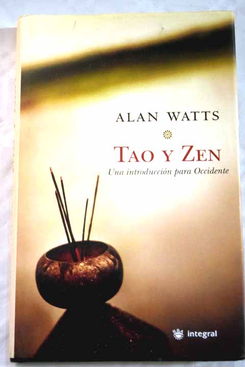 Tao y Zen una introduccin para Occidente / Alan Watts