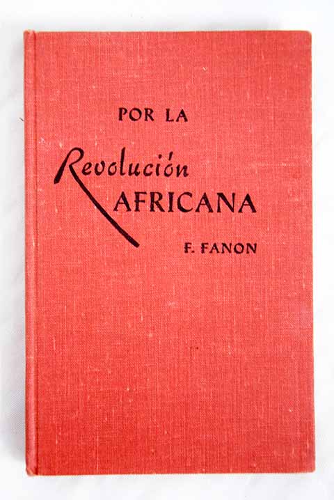 Por la revolucin africana escritos polticos / Frantz Fanon