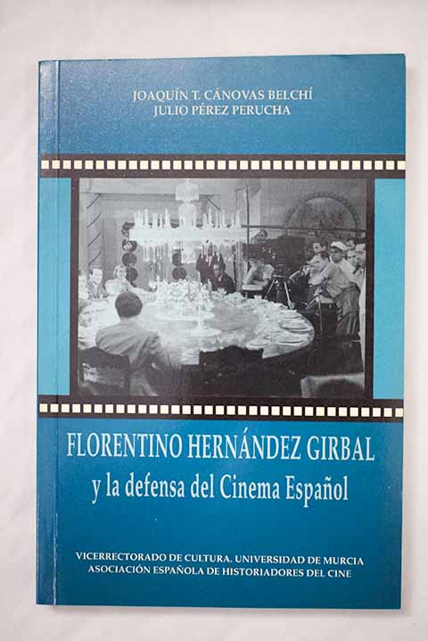 Florentino Hernndez Girbal y la defensa del Cinema Espaol / Joaqun Cnovas Belch