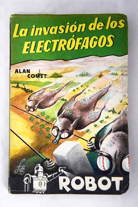 La invasión de los electrófagos / Alan Comet