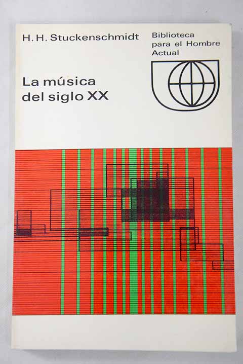 La msica del siglo XX / Hans Heinz Stuckenschmidt