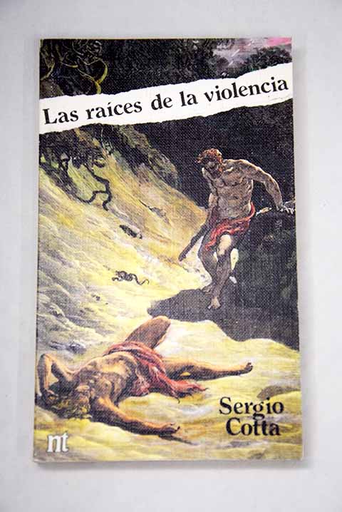 Las Races de la violencia una interpretacin filosfica / Sergio Cotta
