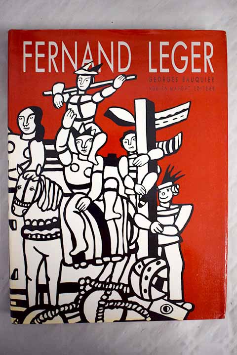 Fernand Léger vivre dans le vrai / Georges Bauquier