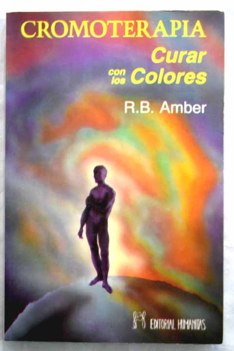 Cromoterapia curar con los colores / Reuben Amber