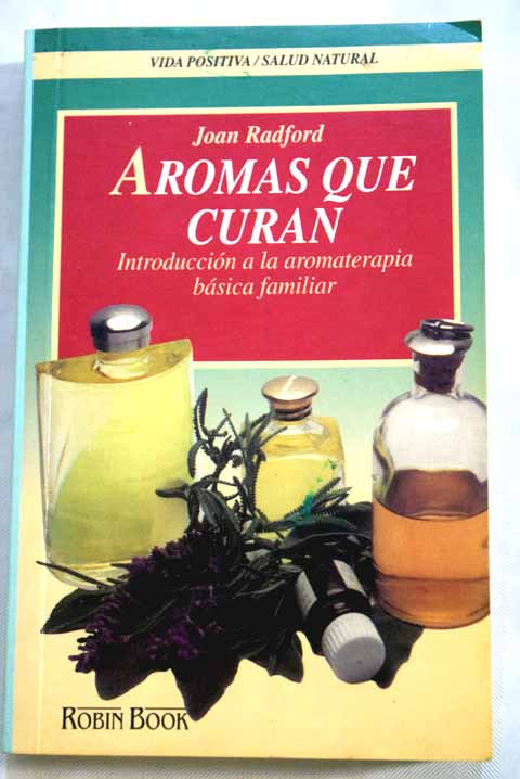 Aromas que curan / Joan Radford