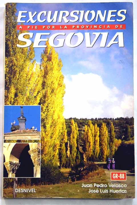 Excursiones por la provincia de Segovia sendero segoviano / Juan Pedro Velasco Sayago