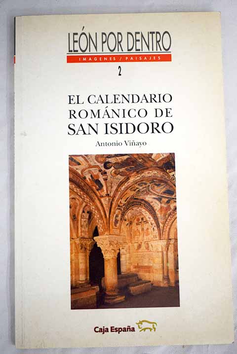 El calendario romnico de San Isidoro / Antonio Viayo