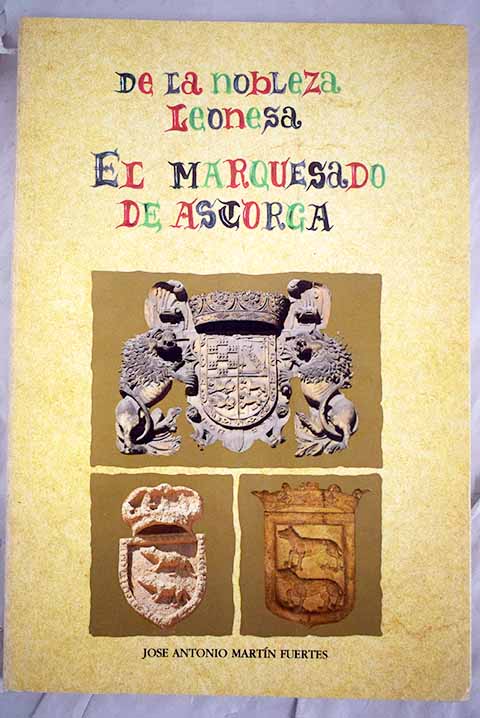 Los Osorio y el Marquesado de Astorga / Jos Antonio Martn Fuertes