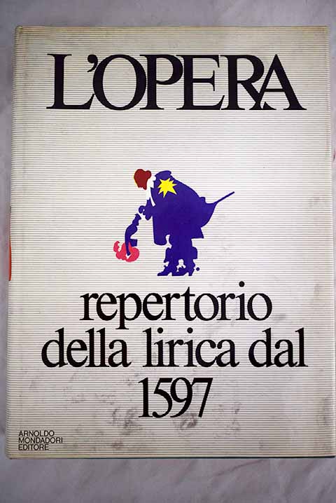 L Opera Repertorio della lirica dal 1597 / Giorgio Bagnoli